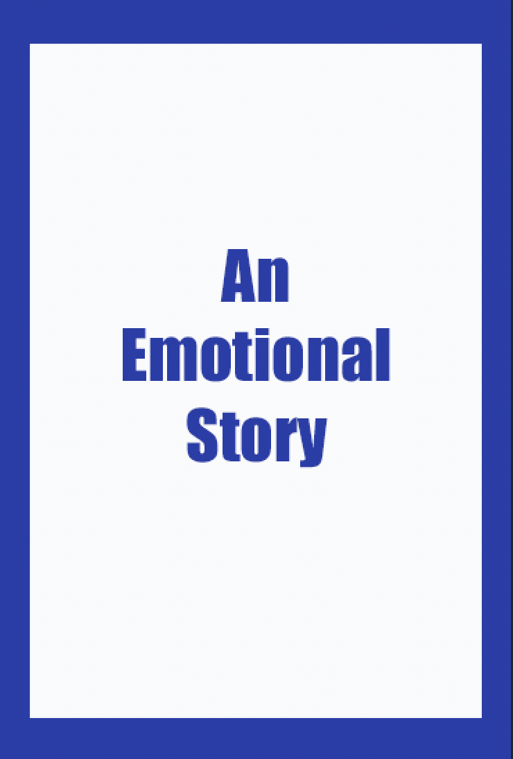 An Emotional Story  (2012– ) 